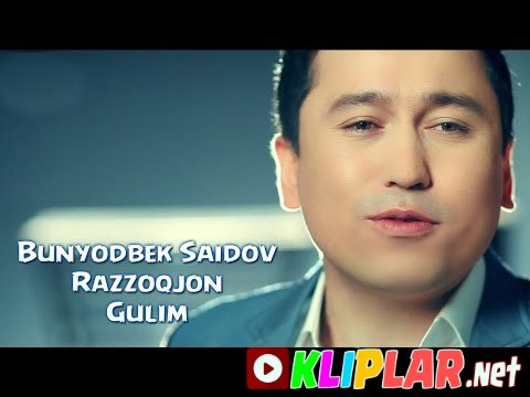 Bunyodbek Saidov va Razzoqjon - Gulim (Video klip)