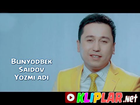Bunyodbek Saidov - Yozmi adi (Video klip)