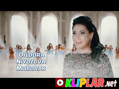 Dildora Niyozova - Muborak (Video klip)