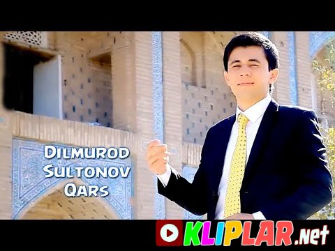 Dilmurod Sultonov - Qars (Video klip)