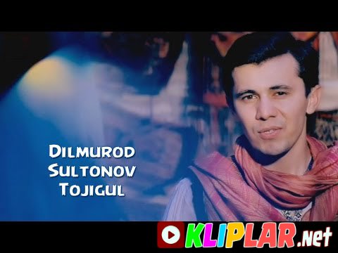 Dilmurod Sultonov - Tojigul (Video klip)