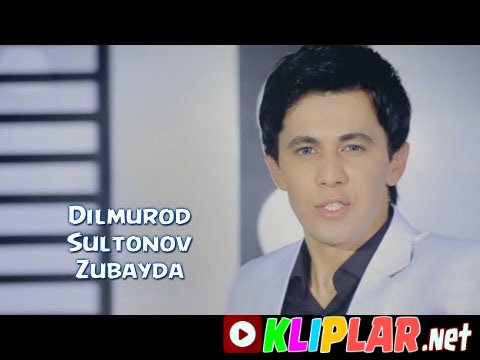 Dilmurod Sultonov - Zubayda (Video klip)