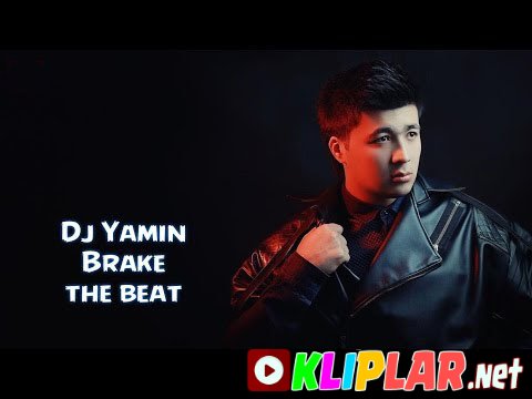 Dj YaminBrake the beat (Video klip)