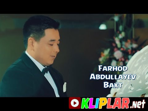 Farhod Abdullayev - Baxt (Video klip)