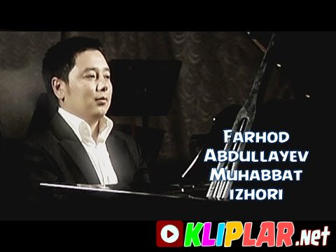 Farhod Abdullayev - Muhabbat izhori (Video klip)