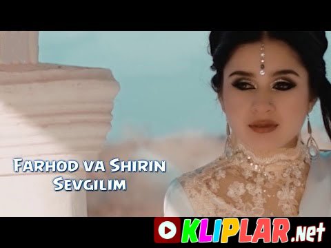 Farhod va Shirin - Sevgilim (Video klip)