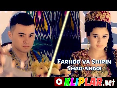 Farhod va Shirin - Shaq-shaqi (Video klip)