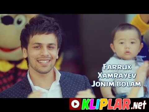 Farrux Xamrayev - Jonim bolam (Video klip)