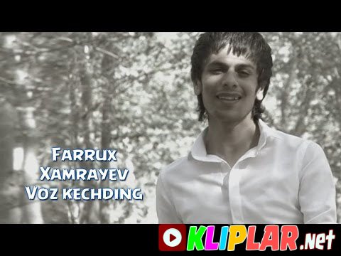 Farrux Xamrayev - Voz kechding (Video klip)