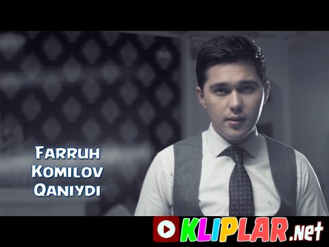 Farruh Komilov - Qaniydi (Video klip)