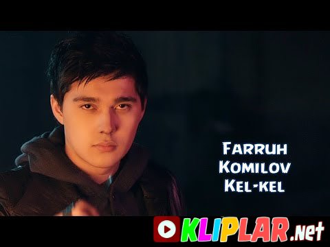 Farruh Komilov - Kel-kel (Video klip)