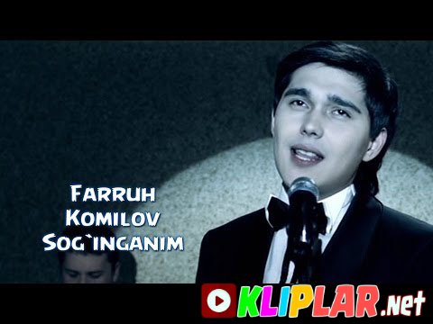 Farruh Komilov - Sog`inganim (Video klip)
