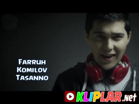 Farruh Komilov - Tasanno (Video klip)