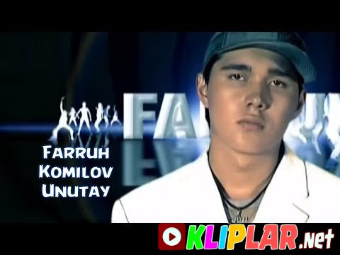 Farruh Komilov - Unutay (Video klip)