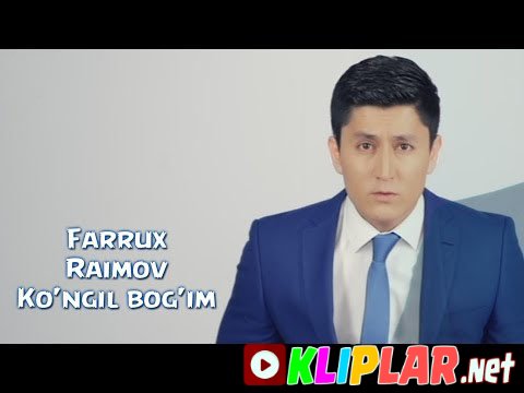 Farrux Raimov - Ko'ngil bog'im (Video klip)