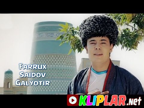 Farrux Saidov - Galyotur (Video klip)