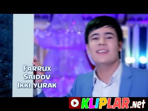 Farrux Saidov - Ikki yurak (Video klip)