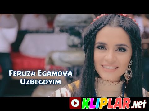Feruza Egamova - O'zbegoyim (Video klip)