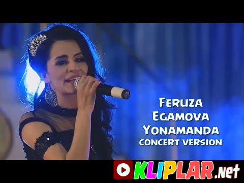 Feruza Egamova - Yonamanda (concert version) (Video klip)