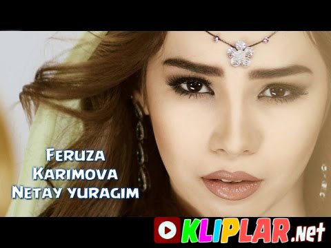 Feruza Karimova - Netay yuragim (Video klip)