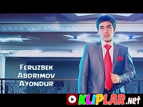 Feruzbek Abduraimov - Ayondur (Video klip)