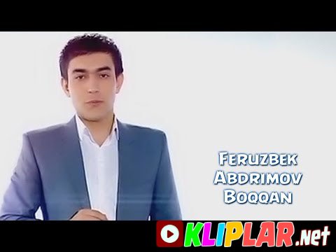 Feruzbek Abduraimov - Boqqan (Video klip)