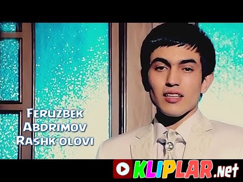 Feruzbek Abduraimov - Rashk olovi (Video klip)