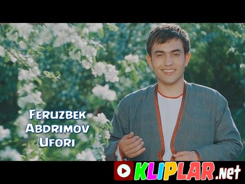Feruzbek Abduraimov - Ufori (Video klip)