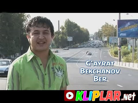 G'ayrat Bekchanov - Ber (Video klip)