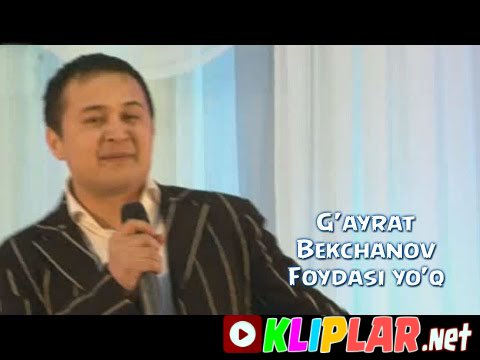 G'ayrat Bekchanov - Foydasi Yo'q (Video klip)