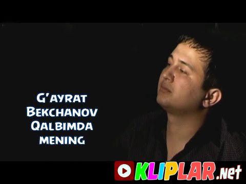 G'ayrat Bekchanov - Qalbimda mening (Video klip)