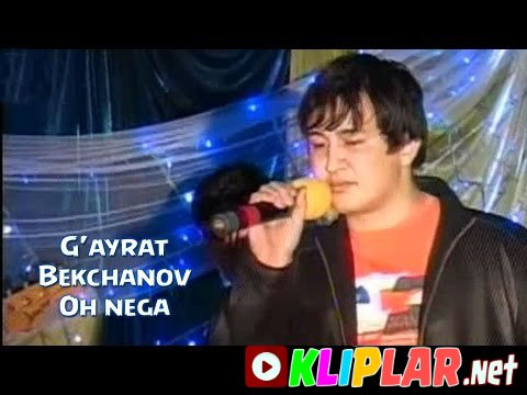 G'ayrat Bekchanov - Oh nega (Video klip)