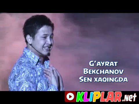 G'ayrat Bekchanov - Sen xaqingda (Video klip)