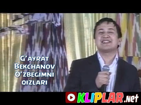G'ayrat Bekchanov - O'zbegimni qizlari (Video klip)