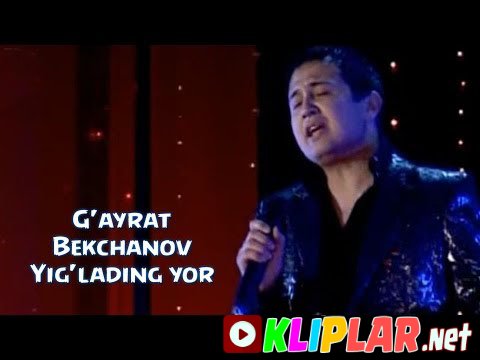 G'ayrat Bekchanov - Yig'lading yor (Video klip)