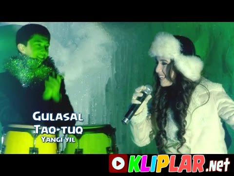 Gulasal - Taq-tuq- (yangi yil) (Video klip)