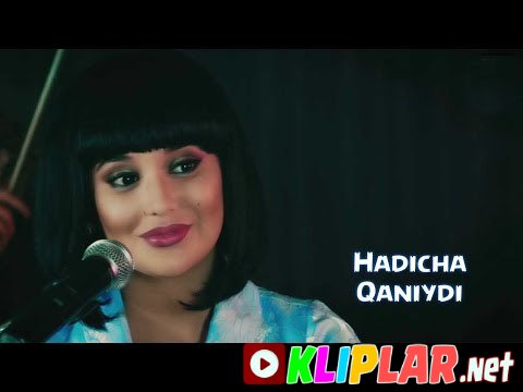 Hadicha - Qaniydi (Video klip)