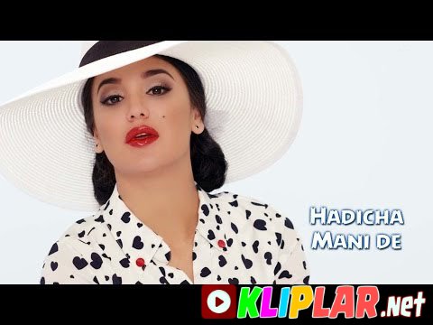 Hadicha - Mani de (Video klip)