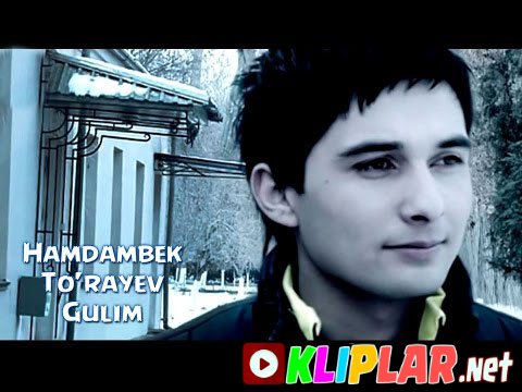 Hamdambek To'rayev - Gulim (Video klip)