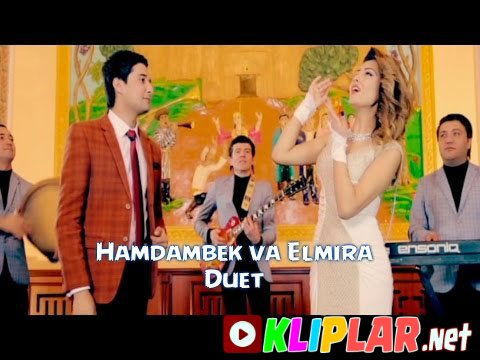 Hamdambek To'rayev va Elmira - Duet (Video klip)