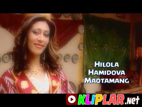 Hilola Hamidova - Maqtamang (Video klip)