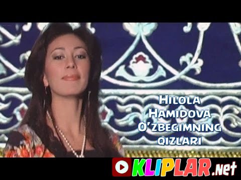 Hilola Hamidova - O'zbegimning qizlari (Video klip)
