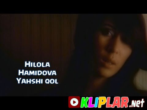 Hilola Hamidova - Yahshi qol (Video klip)