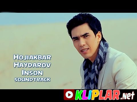 Hojiakbar Haydarov - Inson - (Ko'z yoshim 2 filmiga soundtrack) (Video klip)