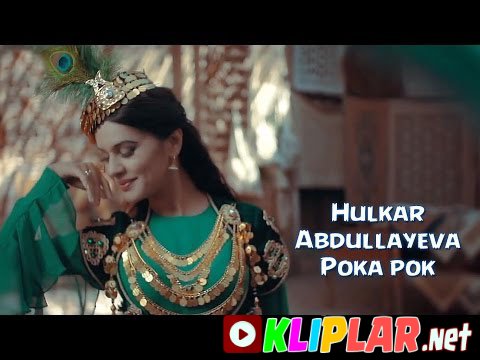 Hulkar Abdullayeva - Poka pok (Video klip)