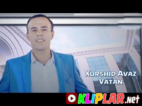 Xurshid Avaz - Vatan (Video klip)