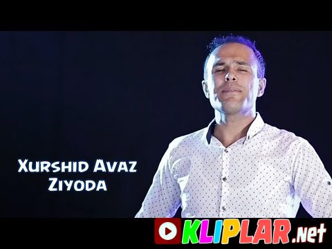 Xurshid Avaz - Ziyoda (Video klip)