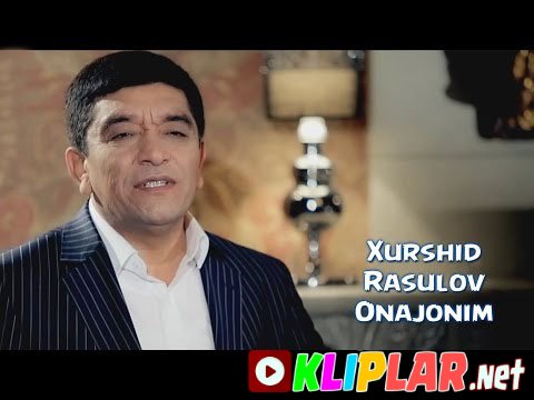 Xurshid Rasulov - Onajonim (Video klip)