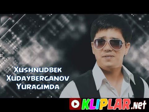 Xushnudbek Xudayberganov - Yuragimda (Video klip)