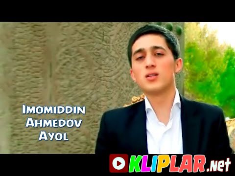 Imomiddin Ahmedov - Ayol (Video klip)
